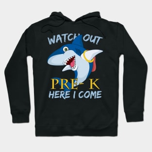 Funny Shark Watch Out Pre-k Here I Come Hoodie